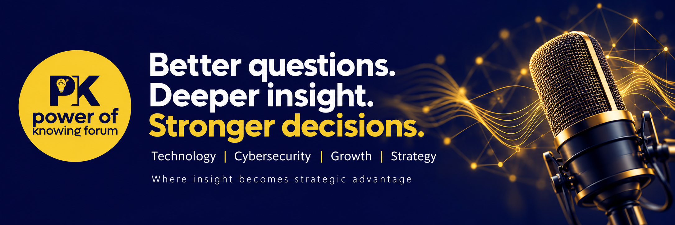 Better questions. Deeper insight. Stronger decisions. Technology, Cybersecurity, Growth and Strategy.
